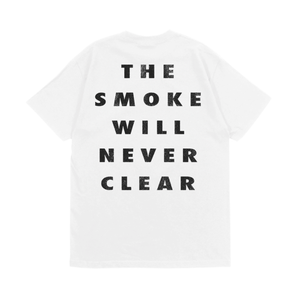 The Smoke Will Never Clear T-Shirt PS2311